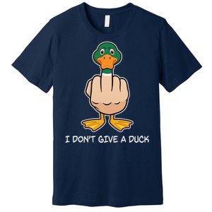 Funny I Don't Give A Duck Premium T-Shirt