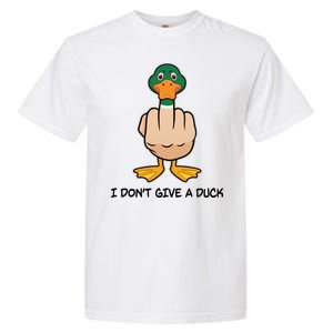 Funny I Don't Give A Duck Garment-Dyed Heavyweight T-Shirt