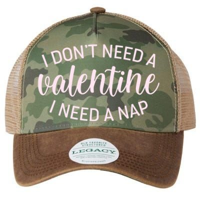 Funny I Don't Need A Valentine I Need A Nap Legacy Tie Dye Trucker Hat