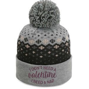 Funny I Don't Need A Valentine I Need A Nap The Baniff Cuffed Pom Beanie