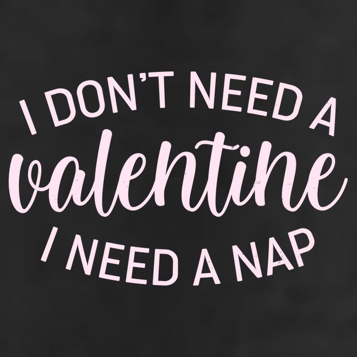 Funny I Don't Need A Valentine I Need A Nap 7 Panel Mesh Trucker Snapback Hat