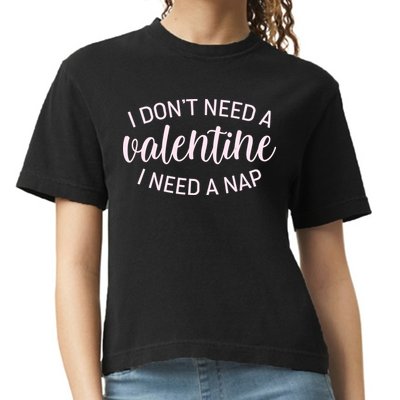 Funny I Don't Need A Valentine I Need A Nap Comfort Colors Boxy T-Shirt