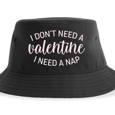 Funny I Don't Need A Valentine I Need A Nap Sustainable Bucket Hat