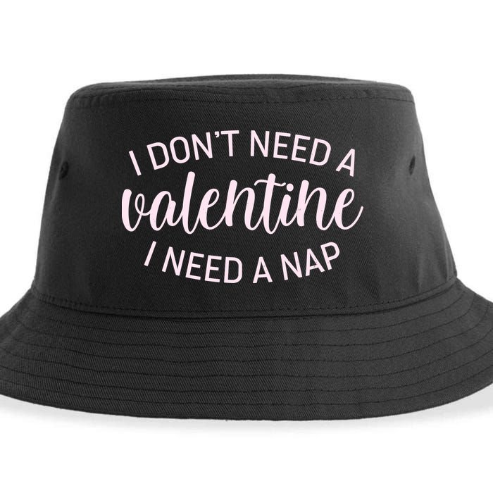 Funny I Don't Need A Valentine I Need A Nap Sustainable Bucket Hat