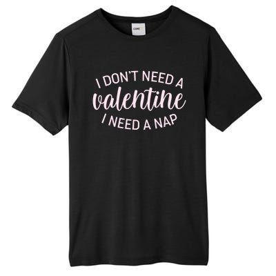 Funny I Don't Need A Valentine I Need A Nap Tall Fusion ChromaSoft Performance T-Shirt