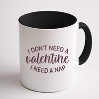 Funny I Don't Need A Valentine I Need A Nap Mug