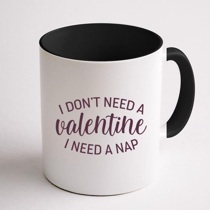 Funny I Don't Need A Valentine I Need A Nap Mug