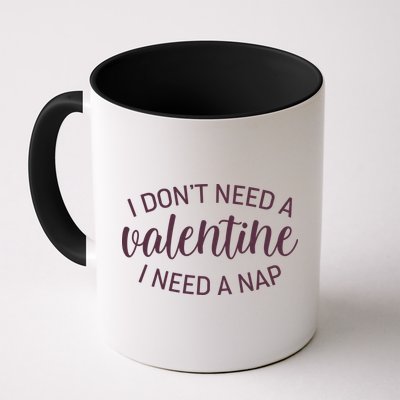 Funny I Don't Need A Valentine I Need A Nap Mug