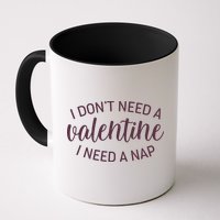 Funny I Don't Need A Valentine I Need A Nap Mug