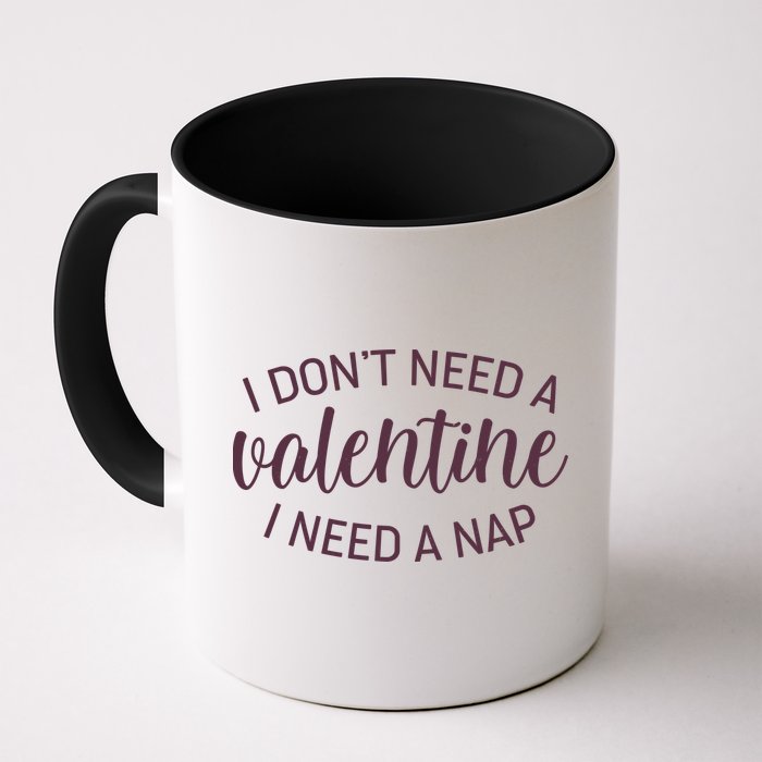 Funny I Don't Need A Valentine I Need A Nap Mug
