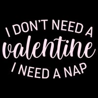 Funny I Don't Need A Valentine I Need A Nap Drawstring Bag