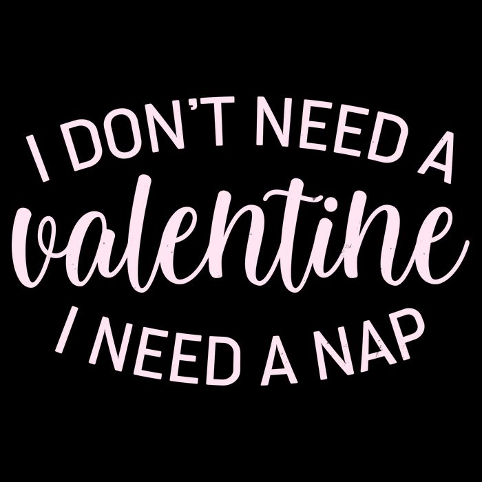 Funny I Don't Need A Valentine I Need A Nap Drawstring Bag
