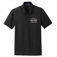 Funny I Don't Need A Valentine I Need A Nap Dry Zone Grid Polo