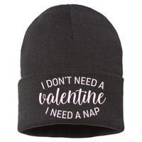 Funny I Don't Need A Valentine I Need A Nap Sustainable Knit Beanie