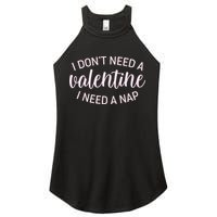 Funny I Don't Need A Valentine I Need A Nap Women's Perfect Tri Rocker Tank