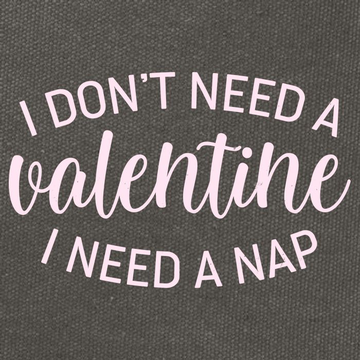 Funny I Don't Need A Valentine I Need A Nap Cotton Canvas Backpack