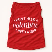 Funny I Don't Need A Valentine I Need A Nap Doggie Tank