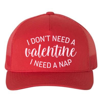 Funny I Don't Need A Valentine I Need A Nap Yupoong Adult 5-Panel Trucker Hat