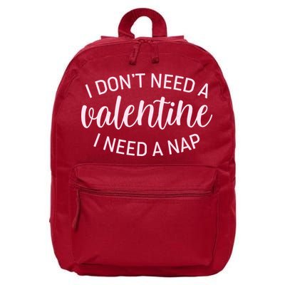 Funny I Don't Need A Valentine I Need A Nap 16 in Basic Backpack