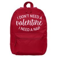 Funny I Don't Need A Valentine I Need A Nap 16 in Basic Backpack