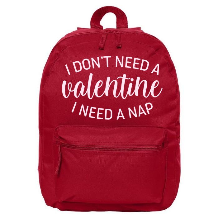 Funny I Don't Need A Valentine I Need A Nap 16 in Basic Backpack