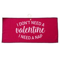 Funny I Don't Need A Valentine I Need A Nap Large Microfiber Waffle Golf Towel
