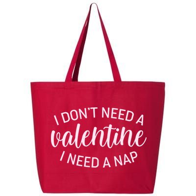 Funny I Don't Need A Valentine I Need A Nap 25L Jumbo Tote