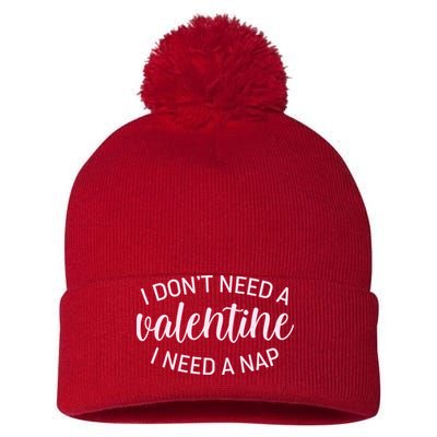 Funny I Don't Need A Valentine I Need A Nap Pom Pom 12in Knit Beanie