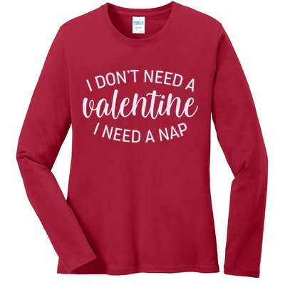 Funny I Don't Need A Valentine I Need A Nap Ladies Long Sleeve Shirt