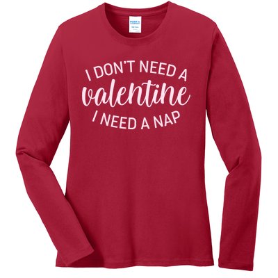 Funny I Don't Need A Valentine I Need A Nap Ladies Long Sleeve Shirt