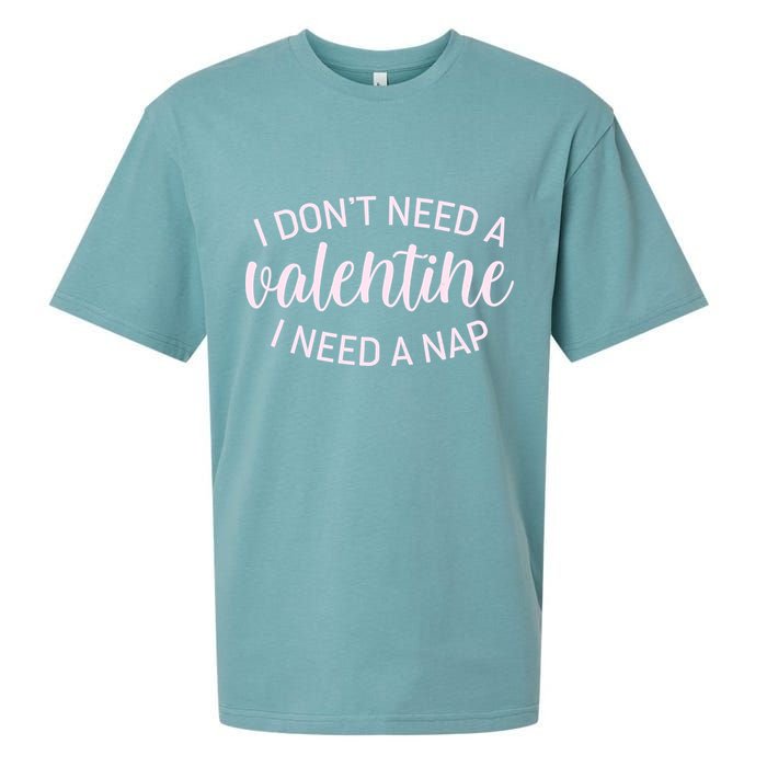 Funny I Don't Need A Valentine I Need A Nap Sueded Cloud Jersey T-Shirt