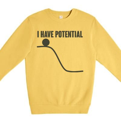 Funny I Have Potential Science  Premium Crewneck Sweatshirt