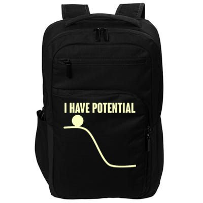 Funny I Have Potential Science  Impact Tech Backpack