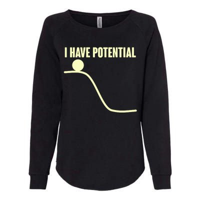 Funny I Have Potential Science  Womens California Wash Sweatshirt