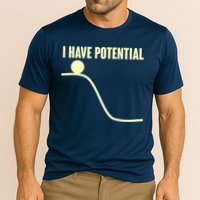 Funny I Have Potential Science  Performance Shirt