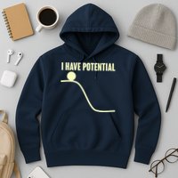Funny I Have Potential Science  Hoodie