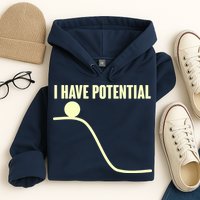 Funny I Have Potential Science  Hoodie