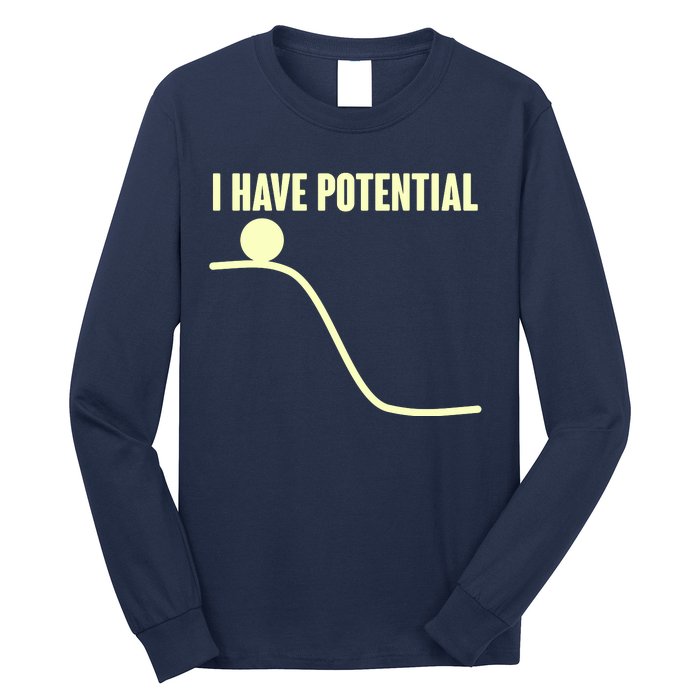 Funny I Have Potential Science  Long Sleeve Shirt