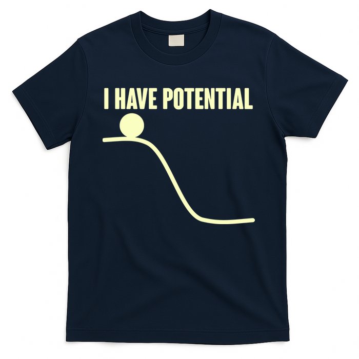 Funny I Have Potential Science  T-Shirt
