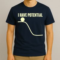 Funny I Have Potential Science  T-Shirt