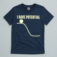 Funny I Have Potential Science  T-Shirt
