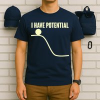 Funny I Have Potential Science  T-Shirt