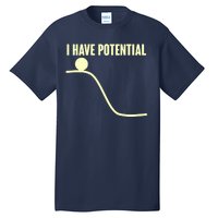 Funny I Have Potential Science  Tall T-Shirt