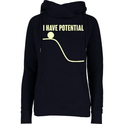 Funny I Have Potential Science  Womens Funnel Neck Pullover Hood