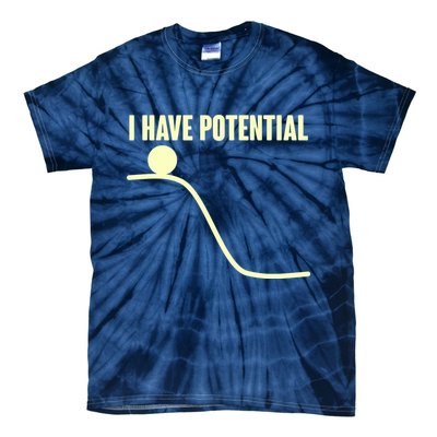 Funny I Have Potential Science  Tie-Dye T-Shirt