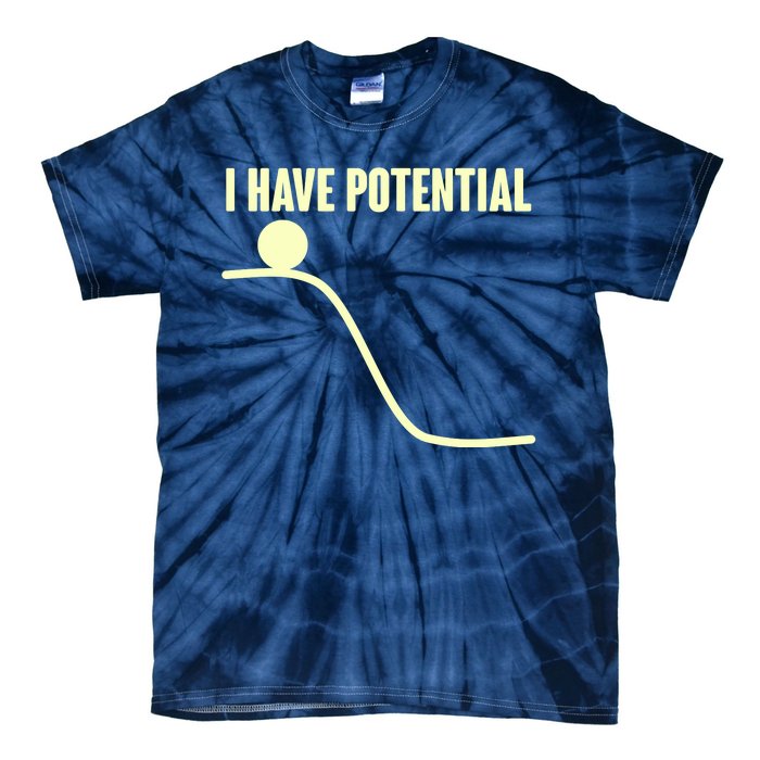 Funny I Have Potential Science  Tie-Dye T-Shirt