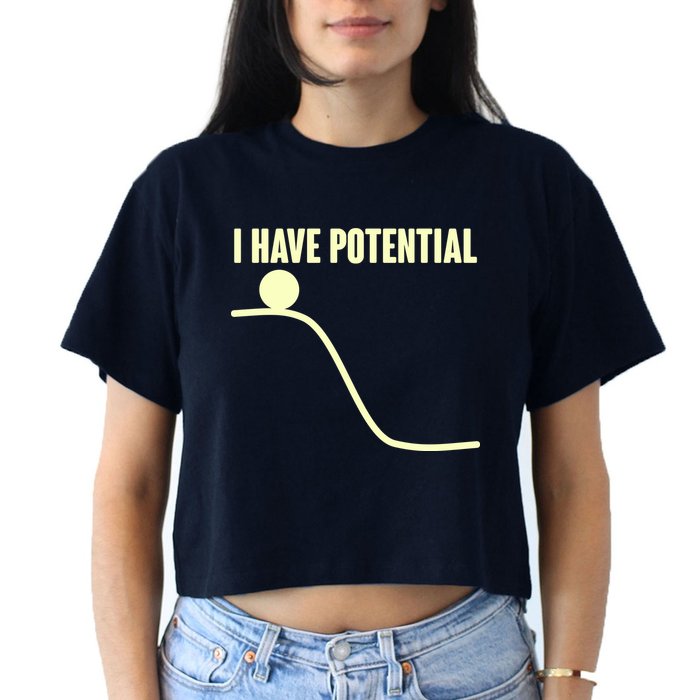 Funny I Have Potential Science  Crop Top