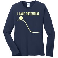 Funny I Have Potential Science  Ladies Long Sleeve Shirt