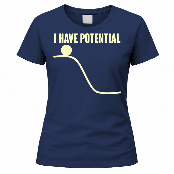 Funny I Have Potential Science  Women's T-Shirt