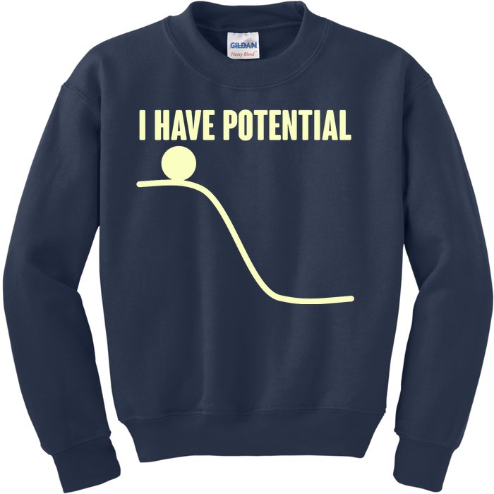 Funny I Have Potential Science  Kids Sweatshirt